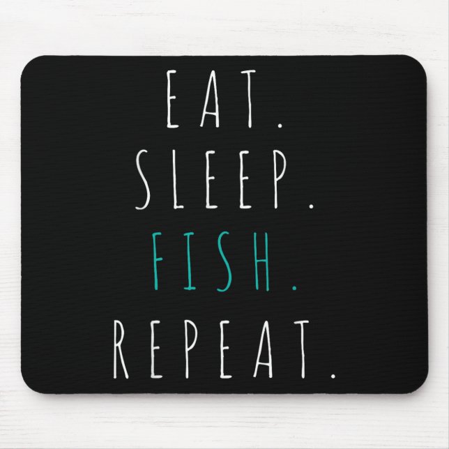 Eat Sleep Fish Repeat Fishing Gift Tee  Mouse Pad (Front)