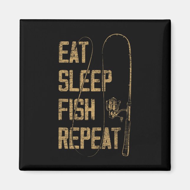 Eat Sleep Fish Repeat Fishing Lover Gift Idea Hunt Magnet (Front)