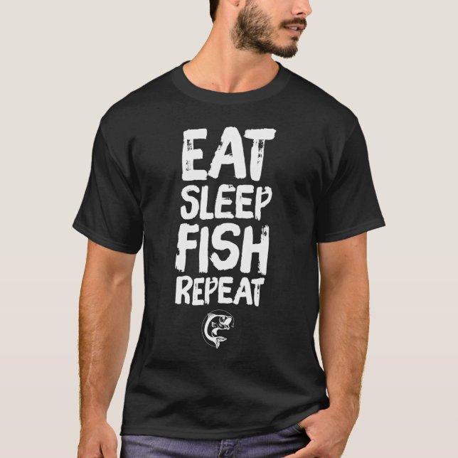 Eat sleep fish repeat - funny fishing T-Shirt (Front)