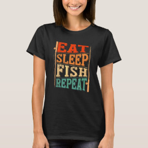 Eat Sleep Fish Repeat Retro Vintage Distressed Sty T-Shirt