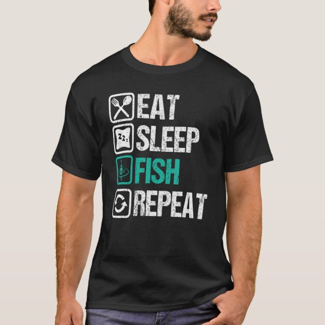 Eat sleep fishing repeat  Design for fishermen 1 T-Shirt (Front)