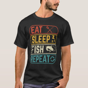 Eat sleep fishing repeat Design for fishermen T-Shirt