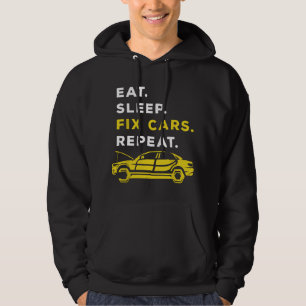 Eat Sleep Fix Cars Repeat Car Mechanic Automobile  Hoodie