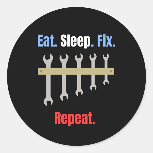 Eat Sleep Fix Repeat – Mechanic Classic Round Sticker (Front)