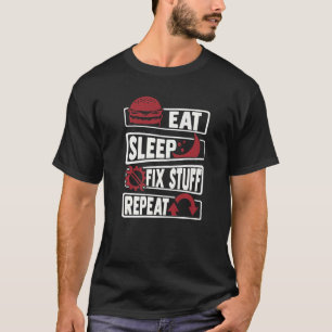 Eat Sleep Fix Stuff Repeat Car Technician Auto Mec T-Shirt