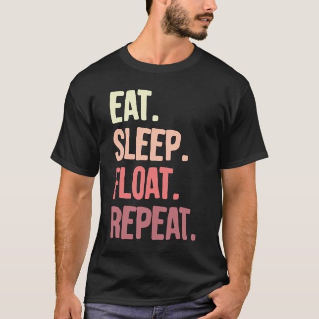 eat sleep float repeat Onewheel eskate Onewheel fl T-Shirt (Front)
