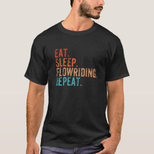 Eat Sleep Flowriding Repeat Action Sport Funny Vin T-Shirt