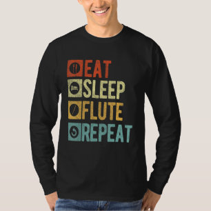 Eat Sleep Flute Repeat Funny Flute Player Flutist  T-Shirt
