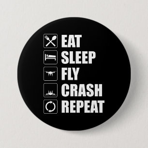 Eat Sleep Fly Crash Repeat Funny Drone Pilot 3 Inch Round Button