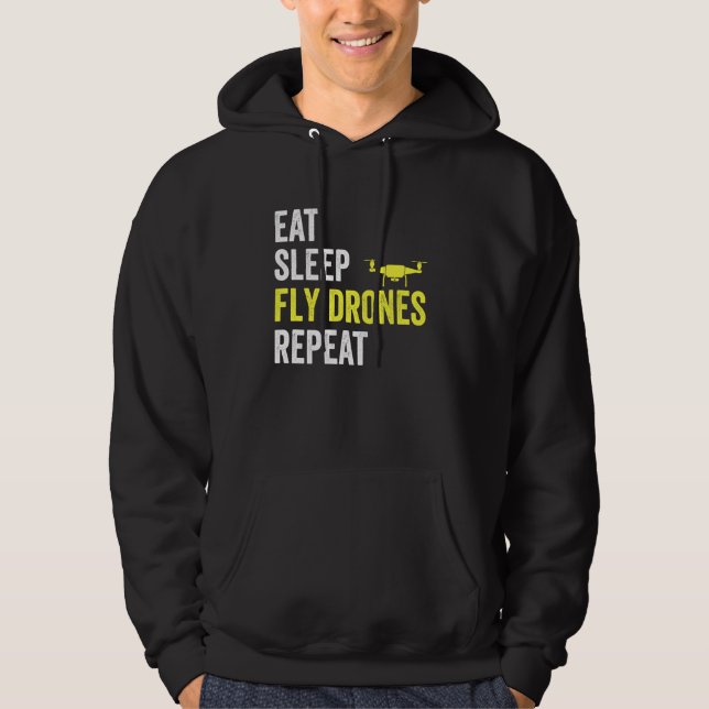 Eat Sleep Fly Drones Repeat Drone Pilot Lover Quad Hoodie (Front)