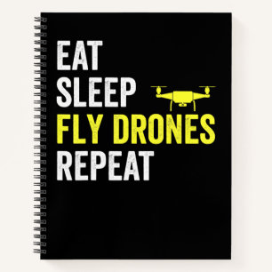 Eat Sleep Fly Drones Repeat Drone Pilot Quadcopter Notebook