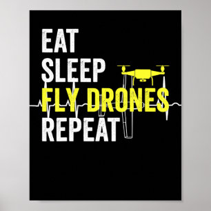 Eat Sleep Fly Drones Repeat Drone Pilot Quadcopter Poster