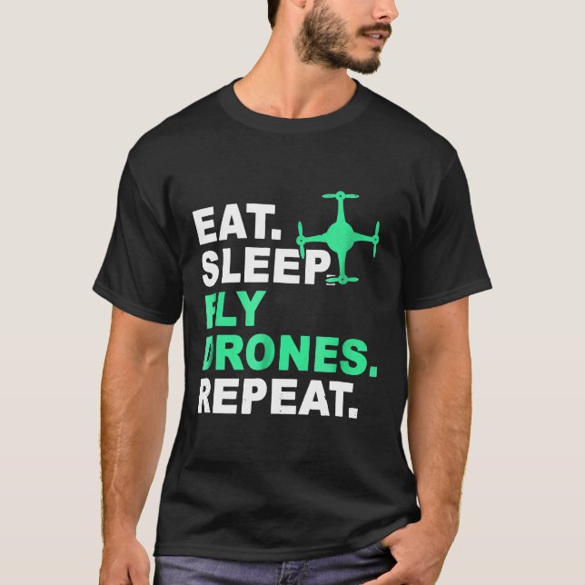 Eat Sleep Fly Drones Repeat Hobbyist Pilot Tee (Front)