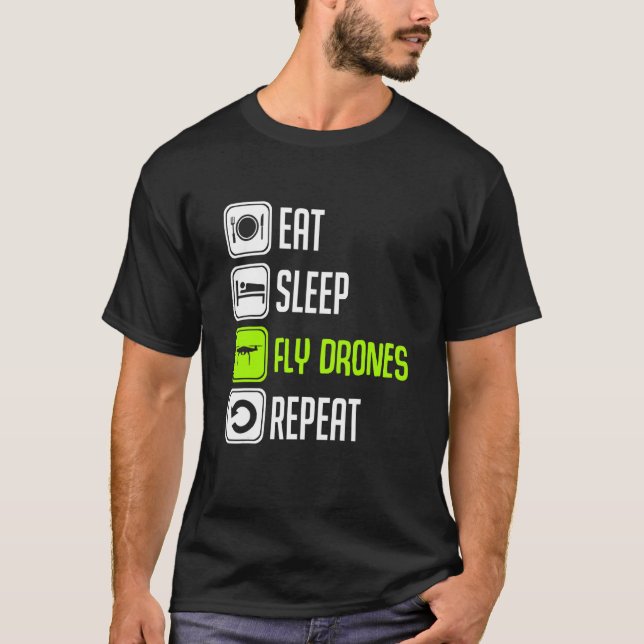 Eat Sleep Fly Drones Repeat Quadcopter Rc Aircraft T-Shirt (Front)