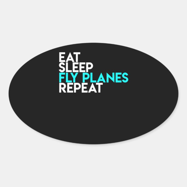 Eat Sleep Fly Planes Repeat - Airplane Pilot Oval Sticker (Front)