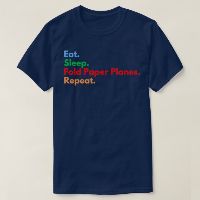 Eat Sleep Fold Paper Planes Repeat T-Shirt (Design Front)