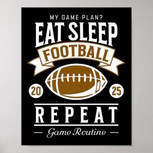 Eat Sleep Football Repeat 2025 Funny Football Fans Poster