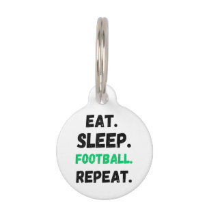 Eat Sleep Football Repeat Cute Eat Sleep Football Pet Tag