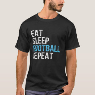 Eat Sleep Football Repeat Funny Football T-Shirt