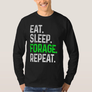 Eat Sleep Forage Repeat  Foraging Wild Food Forage T-Shirt