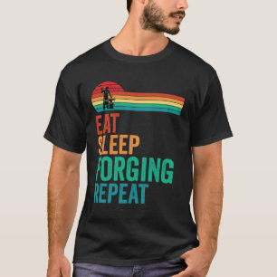 Eat Sleep Forging Repeat Forge Blacksmith Anvil T-Shirt