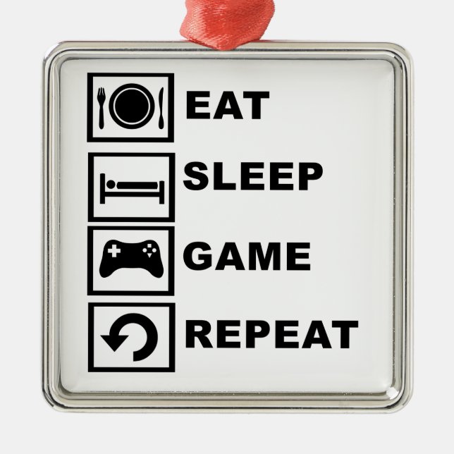 Eat, Sleep, Game, Repeat. Metal Ornament (Front)