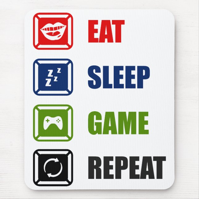 Eat, sleep, game, repeat mouse pad (Front)