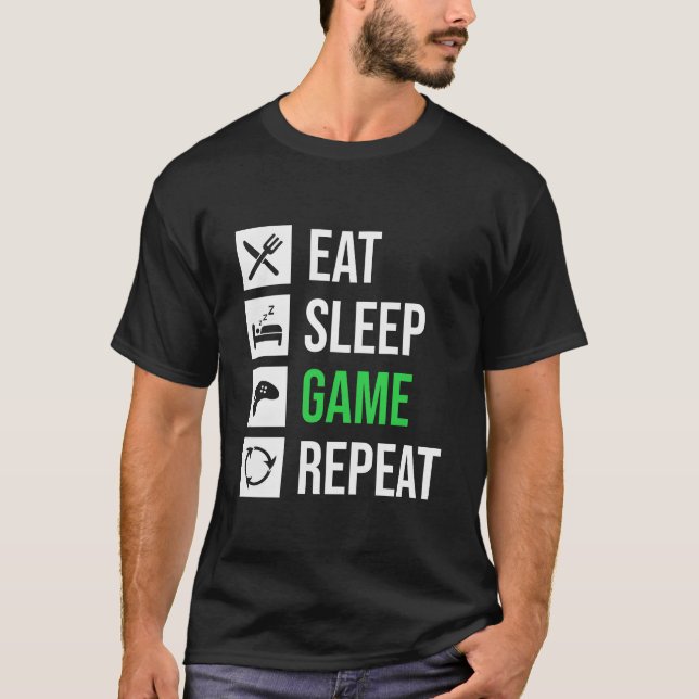 Eat Sleep Game Repeatgaminggamergamesvideo gam gif T-Shirt (Front)