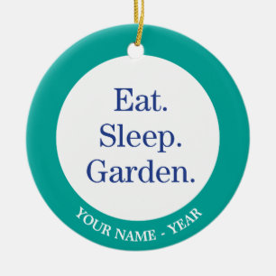 Eat. Sleep. Garden. Ceramic Ornament
