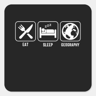 Eat. Sleep. Geography Square Sticker