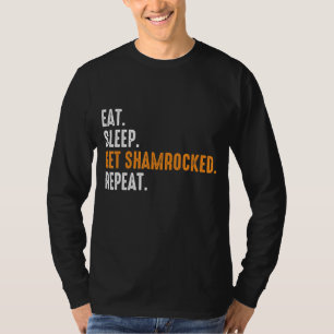 Eat Sleep Get Shamrocked Repeat Funny St Patricks T-Shirt