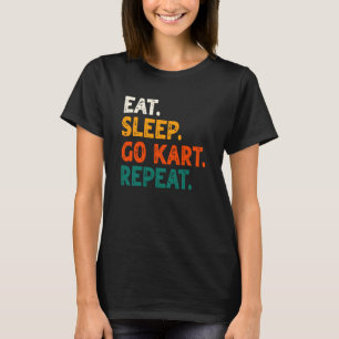 Eat Sleep Go Kart Repeat Go Kart Racing  2 T-Shirt