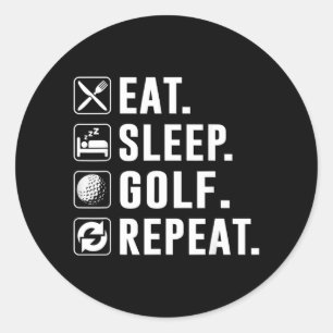 Eat Sleep Golf Repeat Cool Golf Golfing Funny Classic Round Sticker
