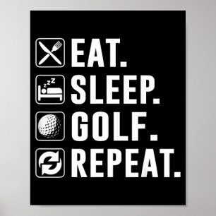Eat Sleep Golf Repeat Cool Golf Golfing Funny Poster