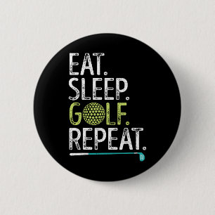Eat Sleep Golf Repeat Golfing Golfer Funny Men Wom 2 Inch Round Button