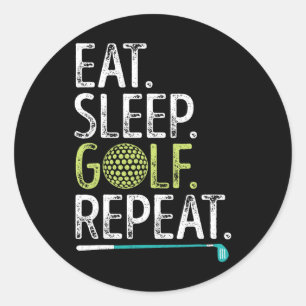 Eat Sleep Golf Repeat Golfing Golfer Funny Men Wom Classic Round Sticker