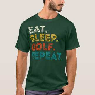 Eat Sleep Golf Repeat T-Shirt