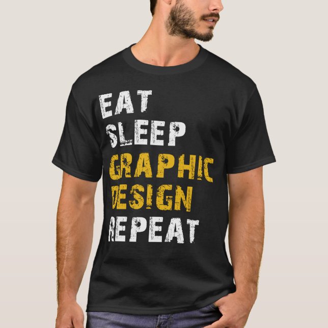 eat sleep graphic design repeat T-Shirt (Front)