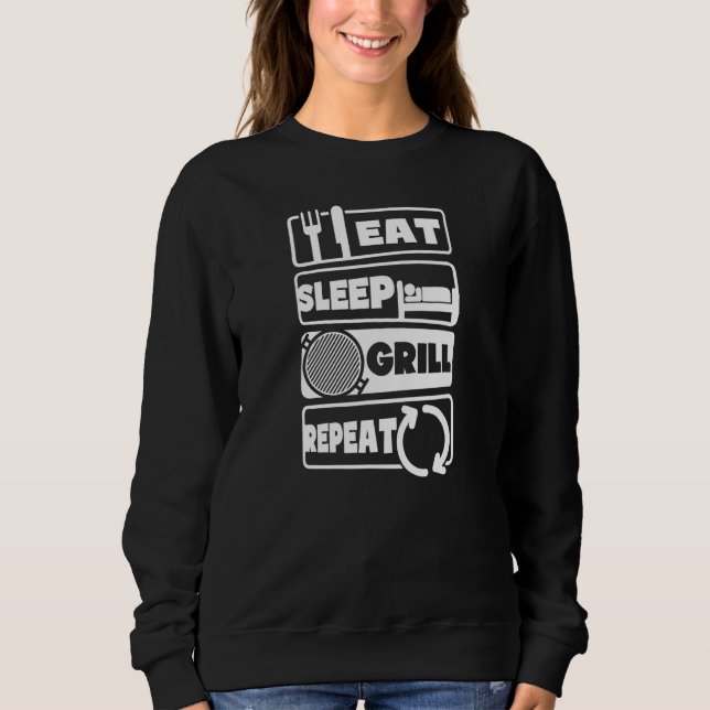 Eat Sleep Grill Repeat Design Grilling Sweatshirt (Front)