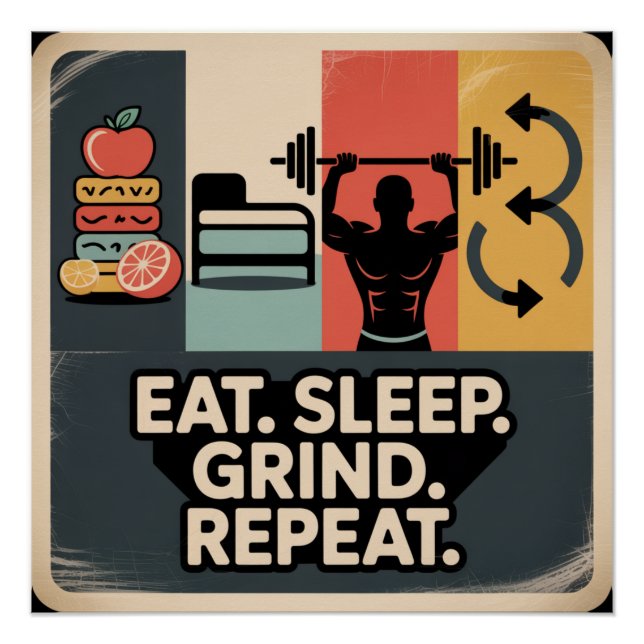 Eat. Sleep. Grind. Repeat Poster (Front)