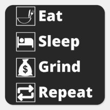 Eat Sleep Grind Repeat