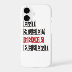 Eat Sleep Groom Repeat