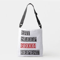 Eat Sleep Groom Repeat