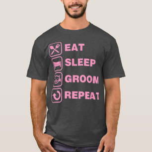 Eat Sleep Groom Repeat Funny Cute Pet Cat Groomer  T-Shirt