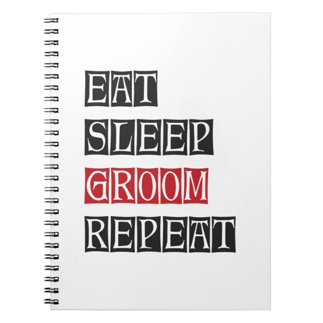 Eat Sleep Groom Repeat Notebook (Front)