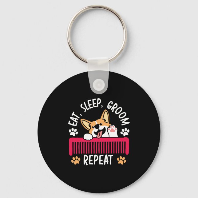 Eat Sleep Groom Repeat Pet Grooming Dog Groomer  Keychain (Front)