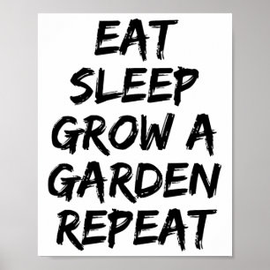Eat Sleep Grow A Garden Repeat Funny Game 1 Poster
