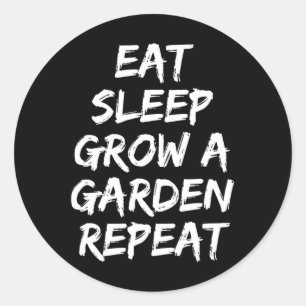 Eat Sleep Grow A Garden Repeat Funny Game 2  Classic Round Sticker