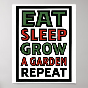 Eat Sleep Grow A Garden Repeat Funny Gardening Lov Poster