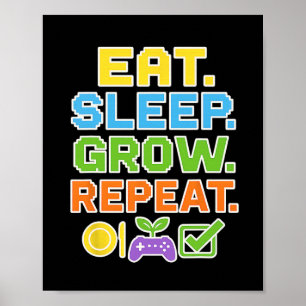 Eat Sleep Grow Repeat Gaming Routine For Men Women Poster